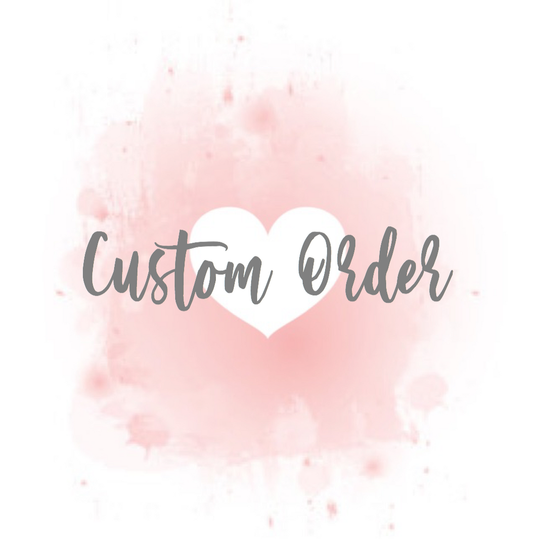 Custom Order for Samantha